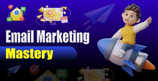 Email Marketing Mastery